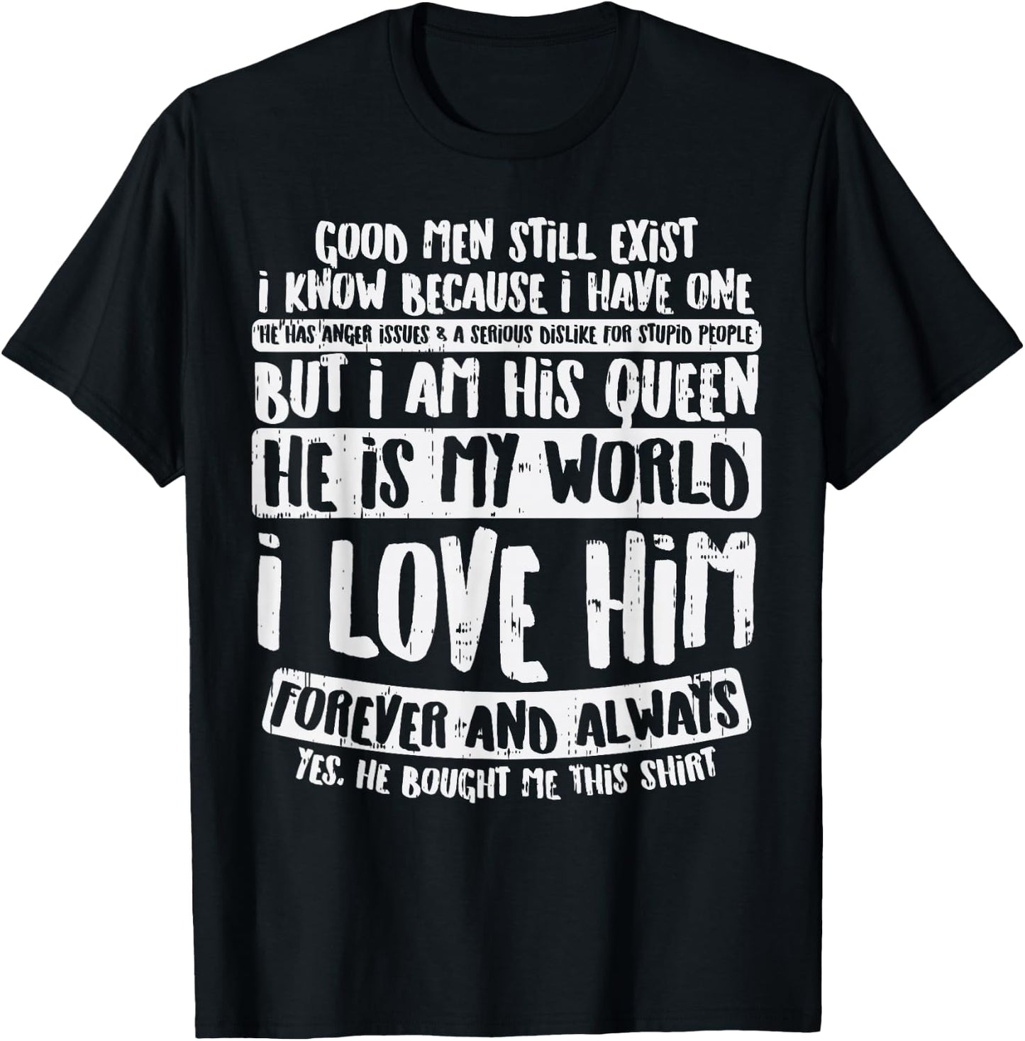 Good Men Still Exist Fun Valentines Day Girlfriend Wife Gift T-Shirt - T-Shirt | Black