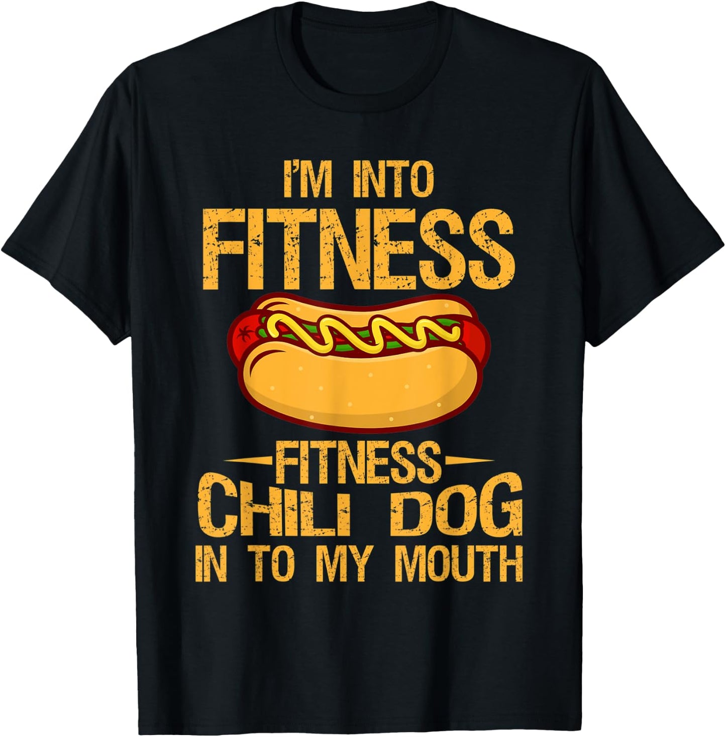 I m Into Fitness Gym Workouts Vintage Chili Dog Into T-Shirt - T-Shirt | Black