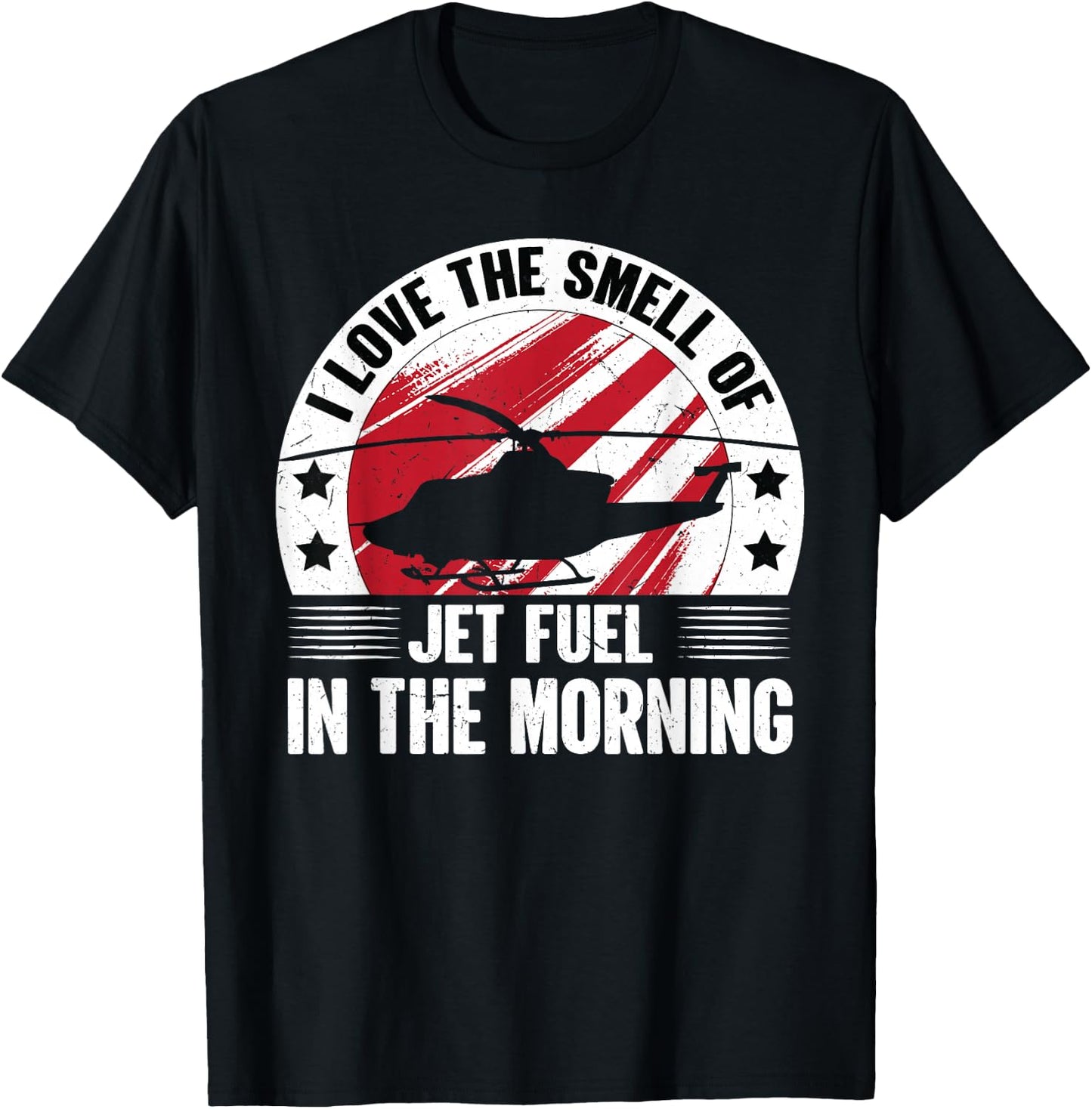Helicopter | Love Smell Jet Fuel In The Morning - Pilot T-Shirt - T-Shirt | Black