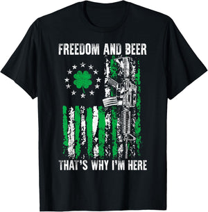 Freedom And Beer Thats Why I'm Here Gun Lover St Patrick Day T-Shirt - T-Shirt | Black