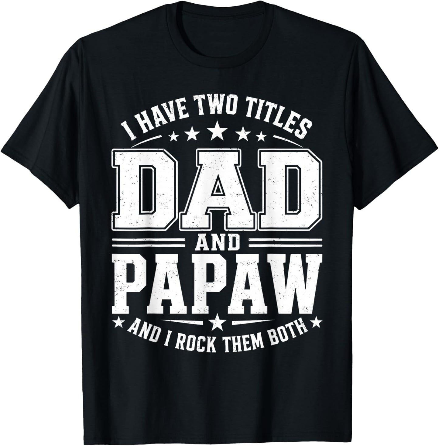 I Have Two Titles Dad and Papaw Vintage Fathers Day T-Shirt - T-Shirt | Black