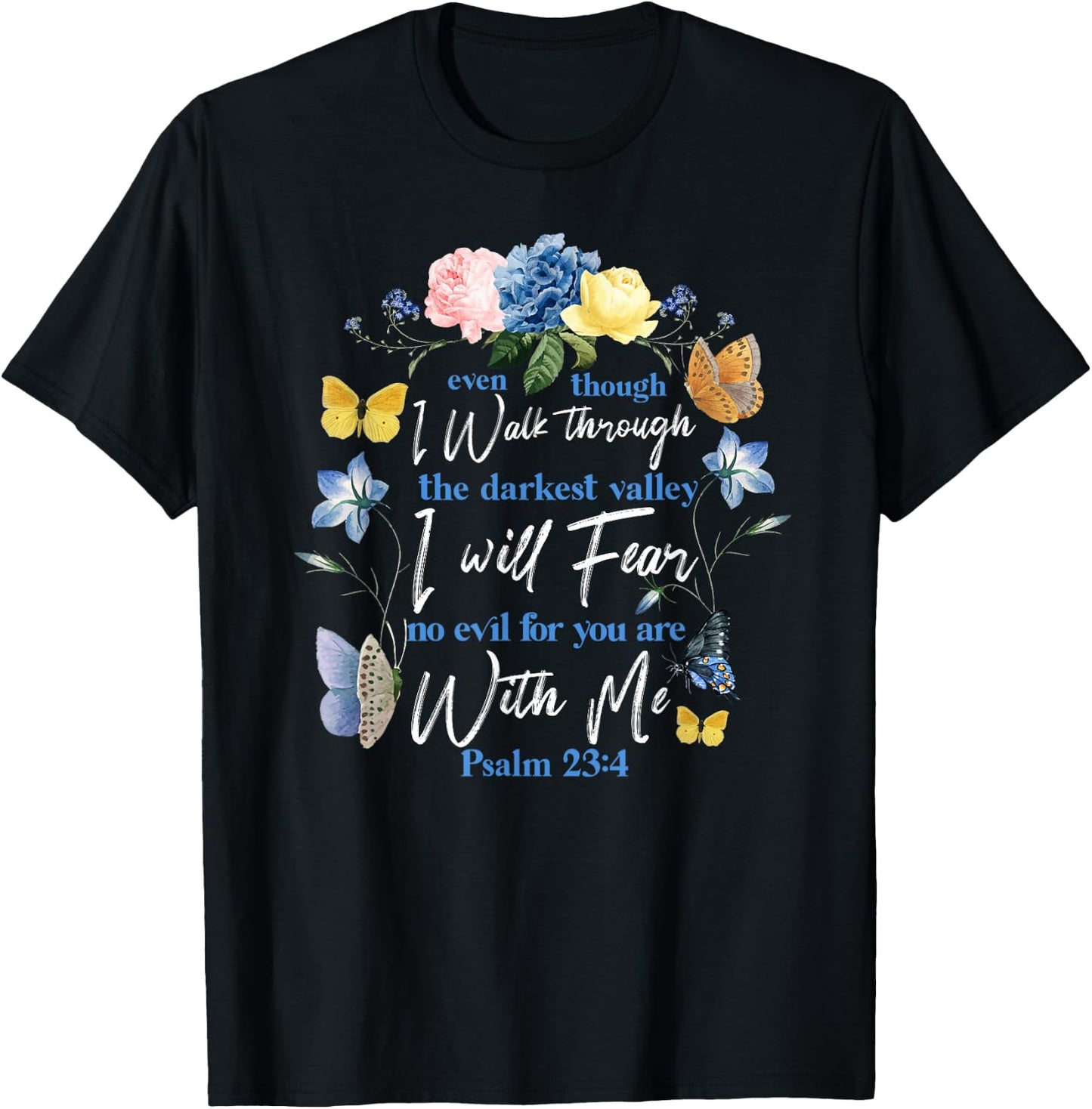 Christian Bible Verse Quote Butterfly Rose Flower Psalm 23:4 T-Shirt - T-Shirt | Black