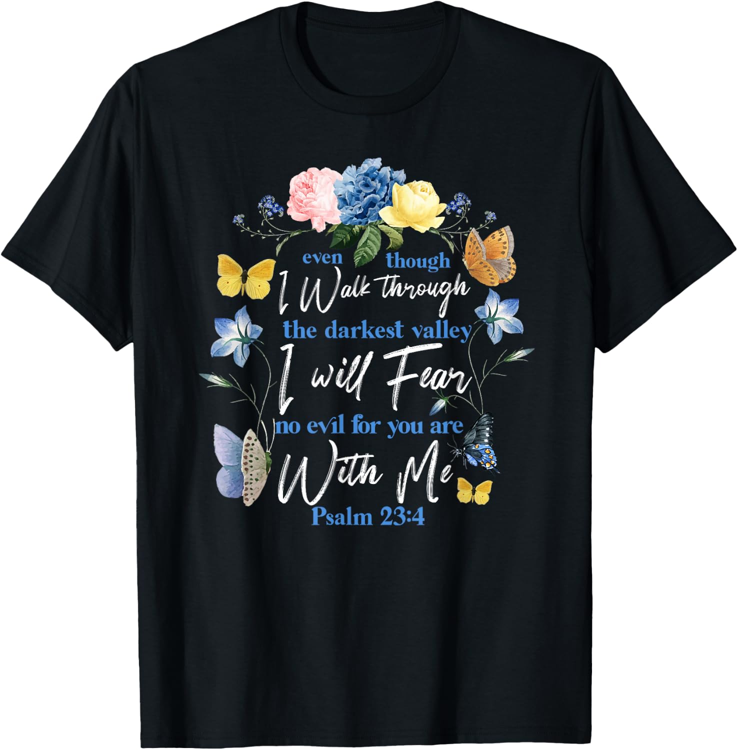 Christian Bible Verse Quote Butterfly Rose Flower Psalm 23:4 T-Shirt - T-Shirt | Black