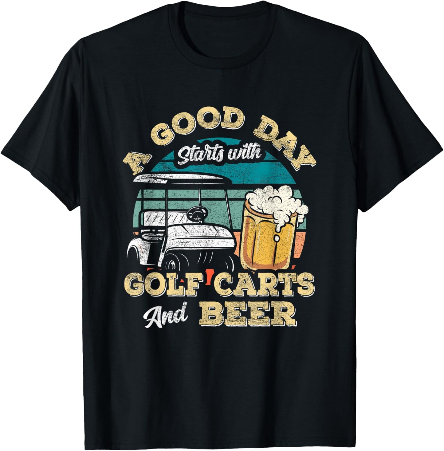 A Good Day Starts With Golf Carts And Beer Funny Golfing T-Shirt - T-Shirt | Black