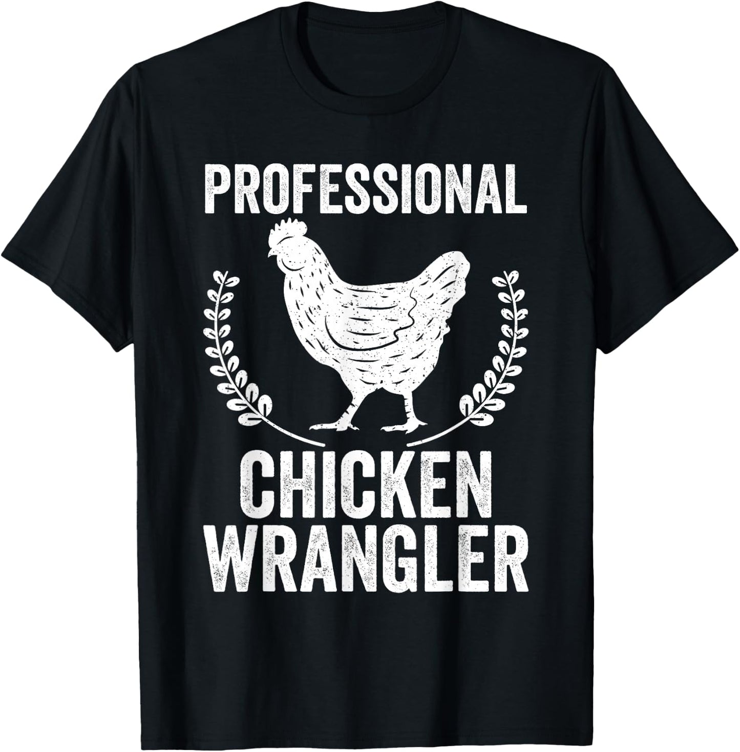 Professional Chicken Wrangler Urban Farmer Backyard Chicken T-Shirt - T-Shirt | Black