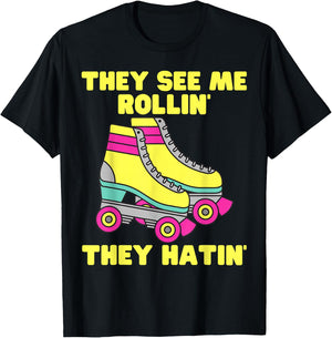 They See Me Rollin They Hatin Roller Skate Funny Skating T-Shirt - T-Shirt | Black