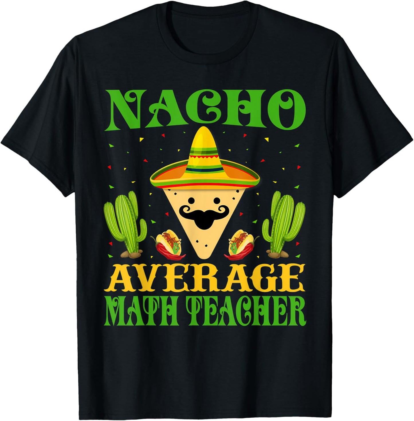 Nacho Average Math Teacher Mexican Cinco de Mayo T-Shirt - T-Shirt | Black