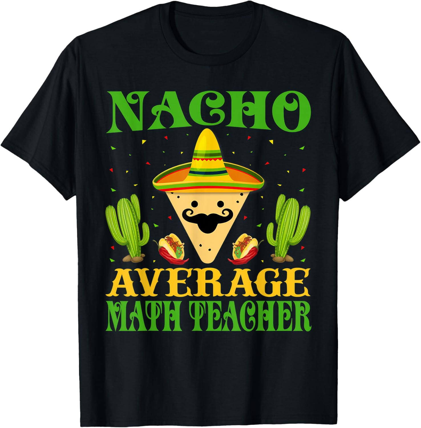 Nacho Average Math Teacher Mexican Cinco de Mayo T-Shirt - T-Shirt | Black
