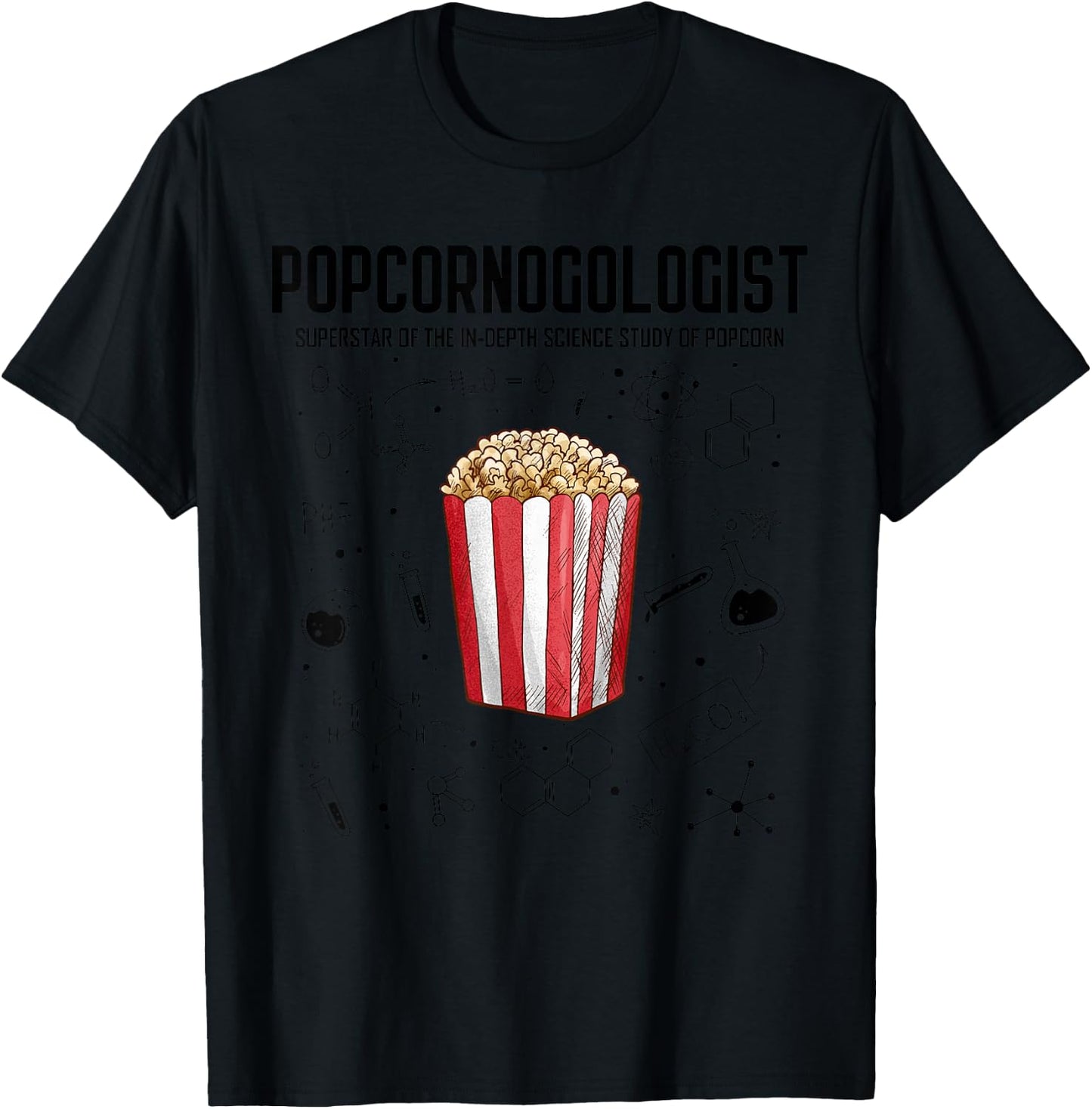 Cool Science - Popcornologist Study of Popcorn - Porcorn T-Shirt - T-Shirt | Black