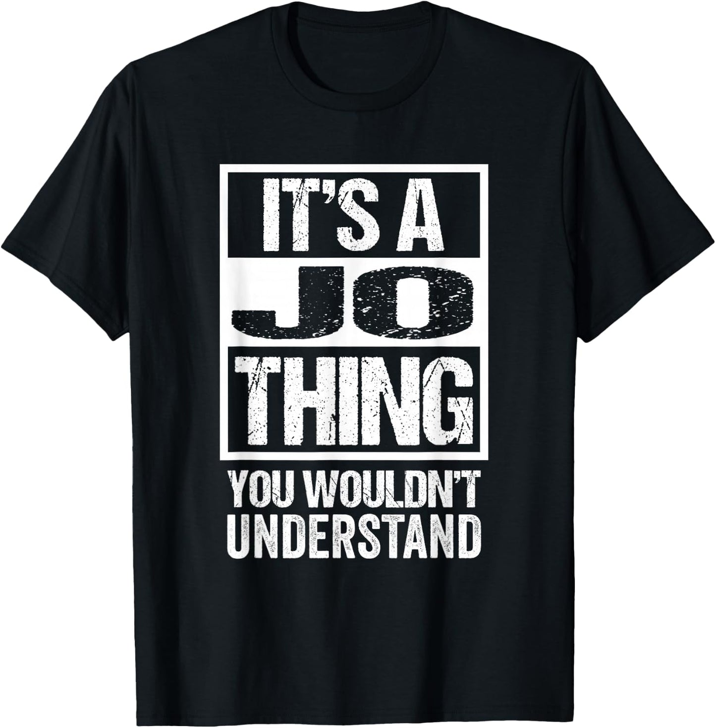 It's A Jo Thing You Wouldn't Understand First Name T-Shirt - T-Shirt | Black