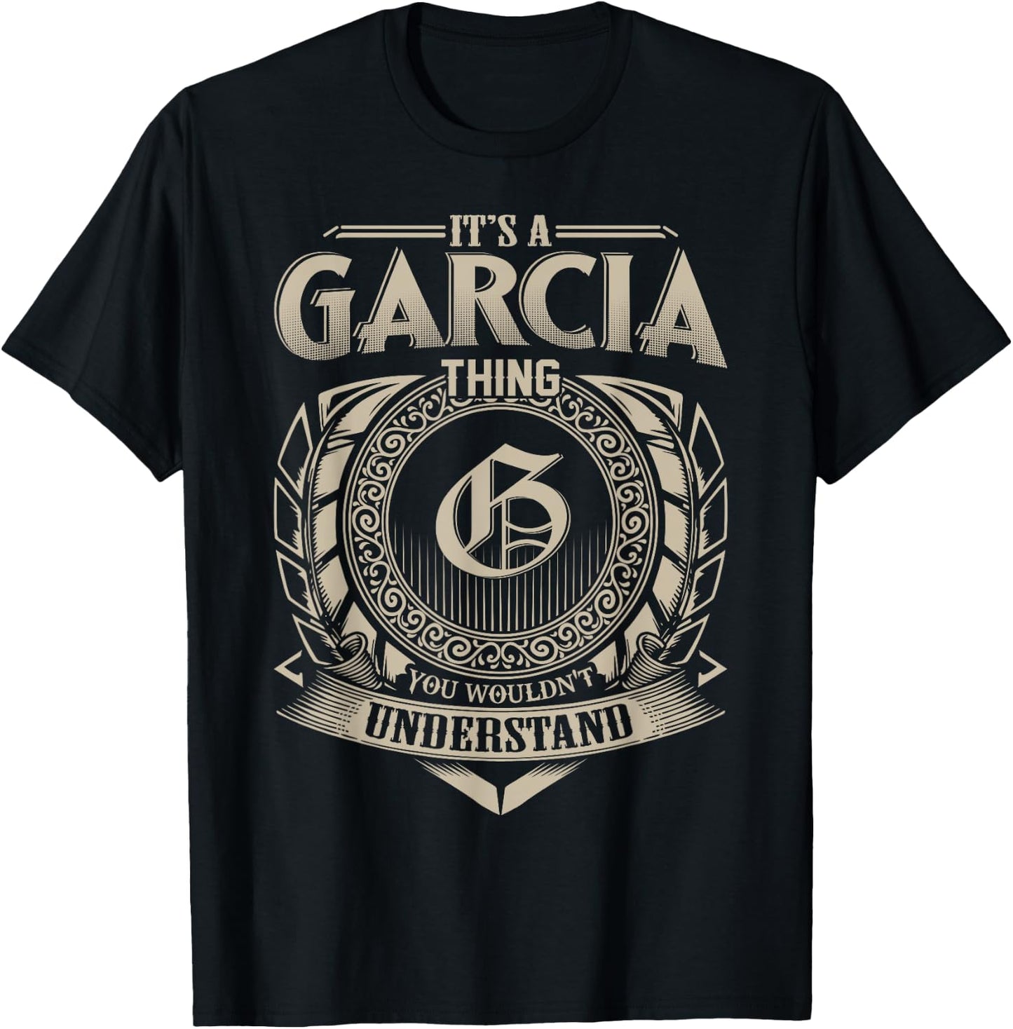 It's A GARCIA Thing You Wouldn't Understand Name Vintage T-Shirt - T-Shirt | Black