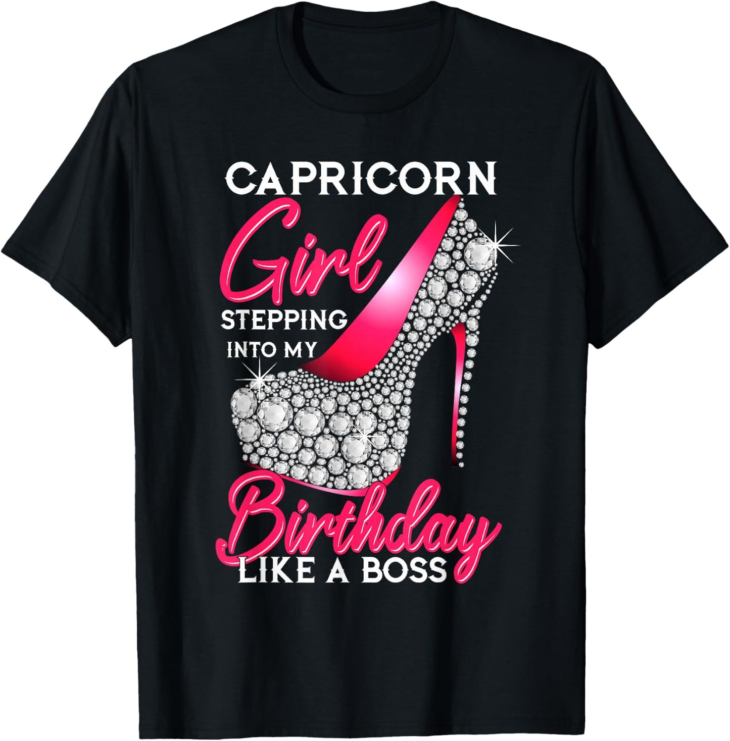 Capricorn Girl Stepping Into My Birthday Like A Boss T-Shirt - T-Shirt | Black