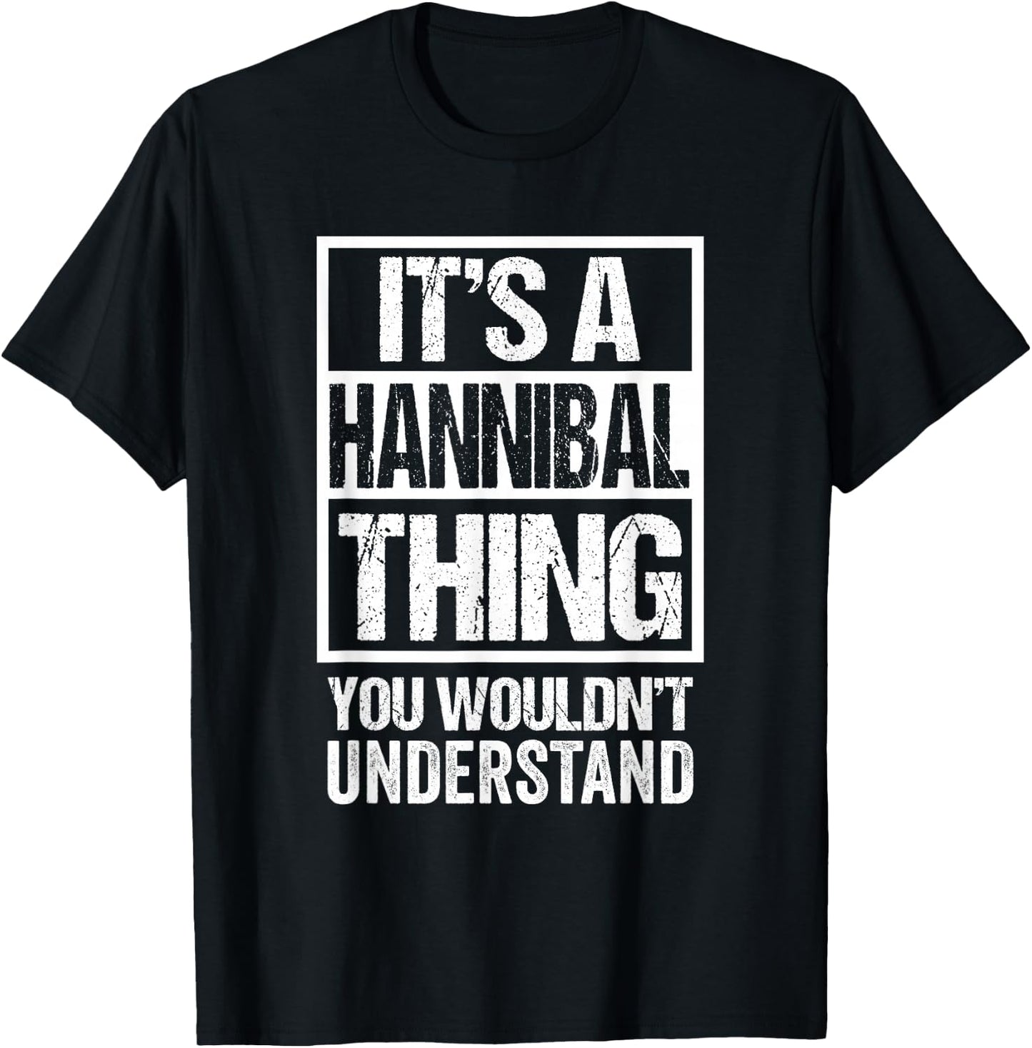 It's A Hannibal Thing You Wouldn't Understand First Name T-Shirt - T-Shirt | Black
