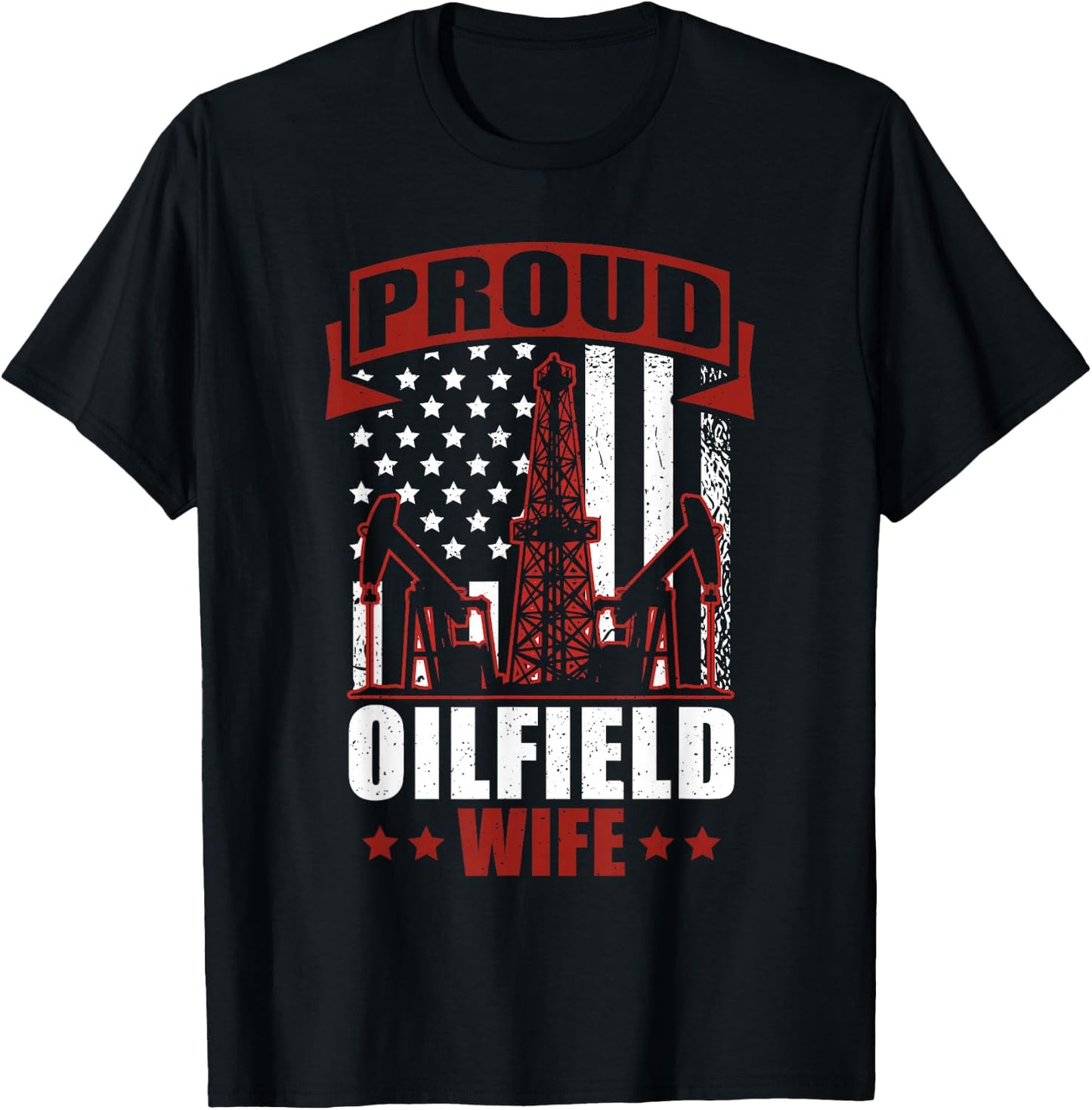 Proud Oilfield Wife Roughneck Oilfield Worker T-Shirt - T-Shirt | Black