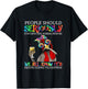 Chicken People Should Seriously Stop Expecting Normal From M T-Shirt - T-Shirt | Black