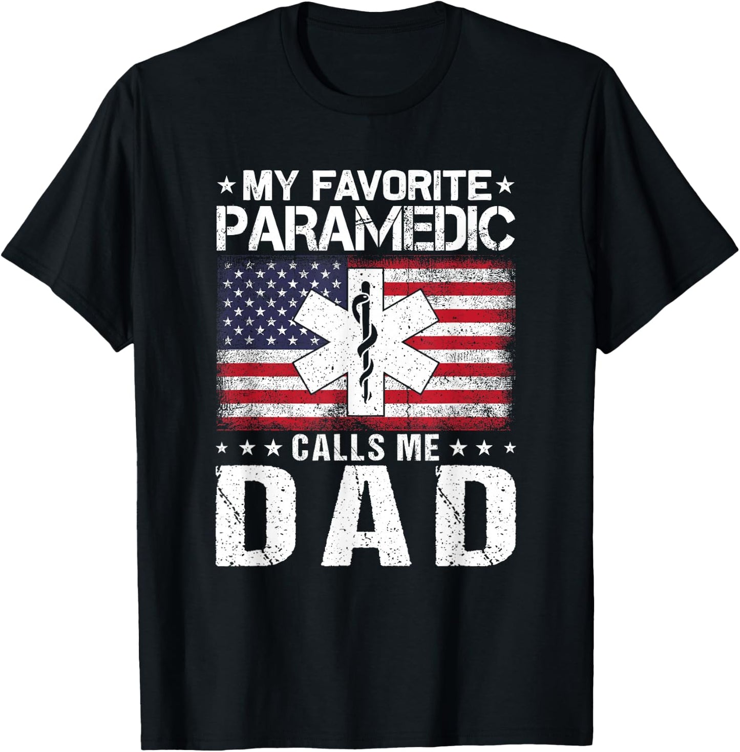 My Favorite Paramedic Calls Me Dad Proud Dad Father's Day T-Shirt - T-Shirt | Black