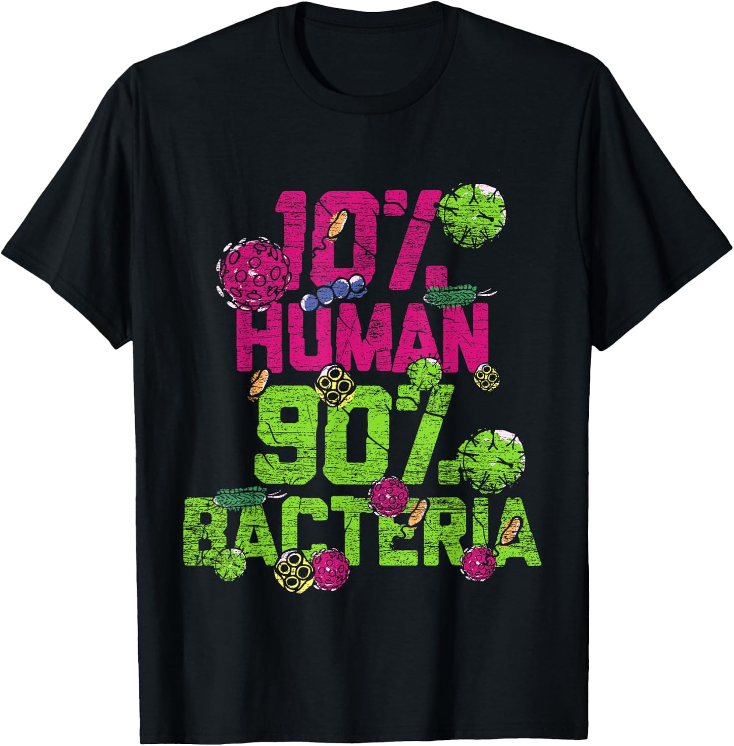 10% Human 90% Bacteria Biology T-Shirt - T-Shirt | Black