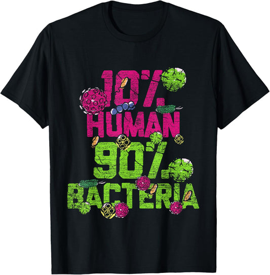 10% Human 90% Bacteria Biology T-Shirt - T-Shirt | Black