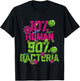 10% Human 90% Bacteria Biology T-Shirt - T-Shirt | Black