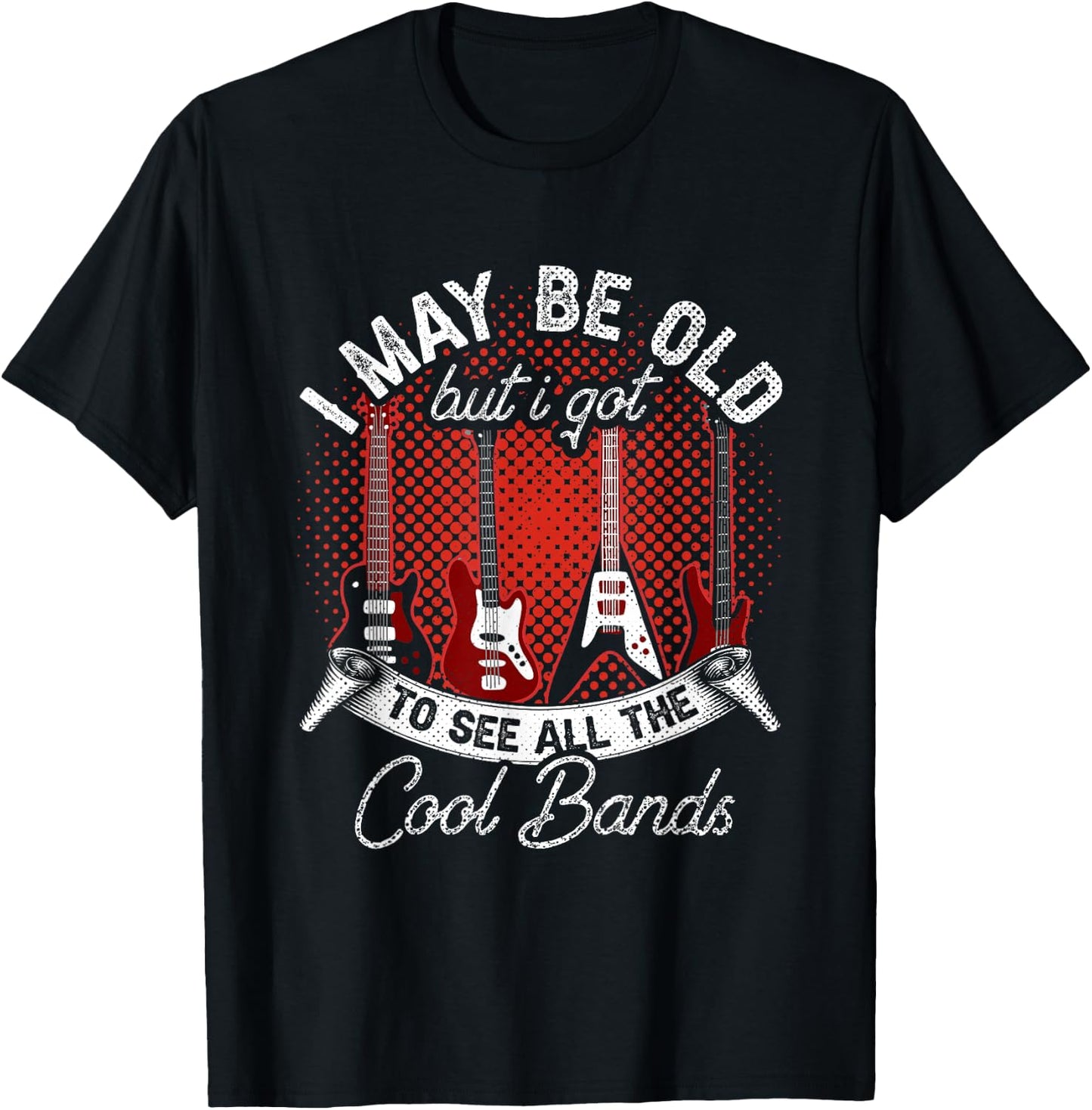 I May Be Old But I Got To See All The Cool Bands Guitar T-Shirt - T-Shirt | Black