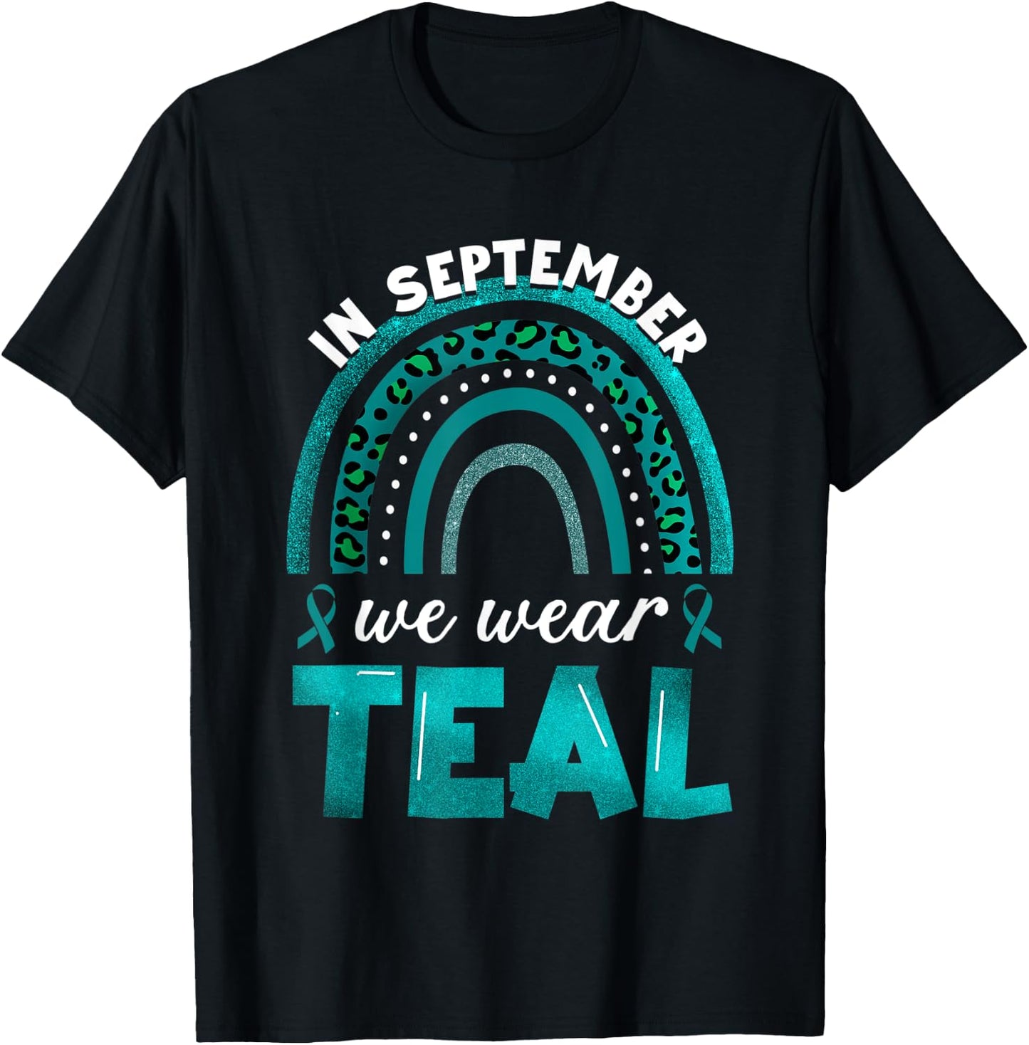 In September We Wear Teal Rainbow Ovarian Cancer Awareness T-Shirt - T-Shirt | Black