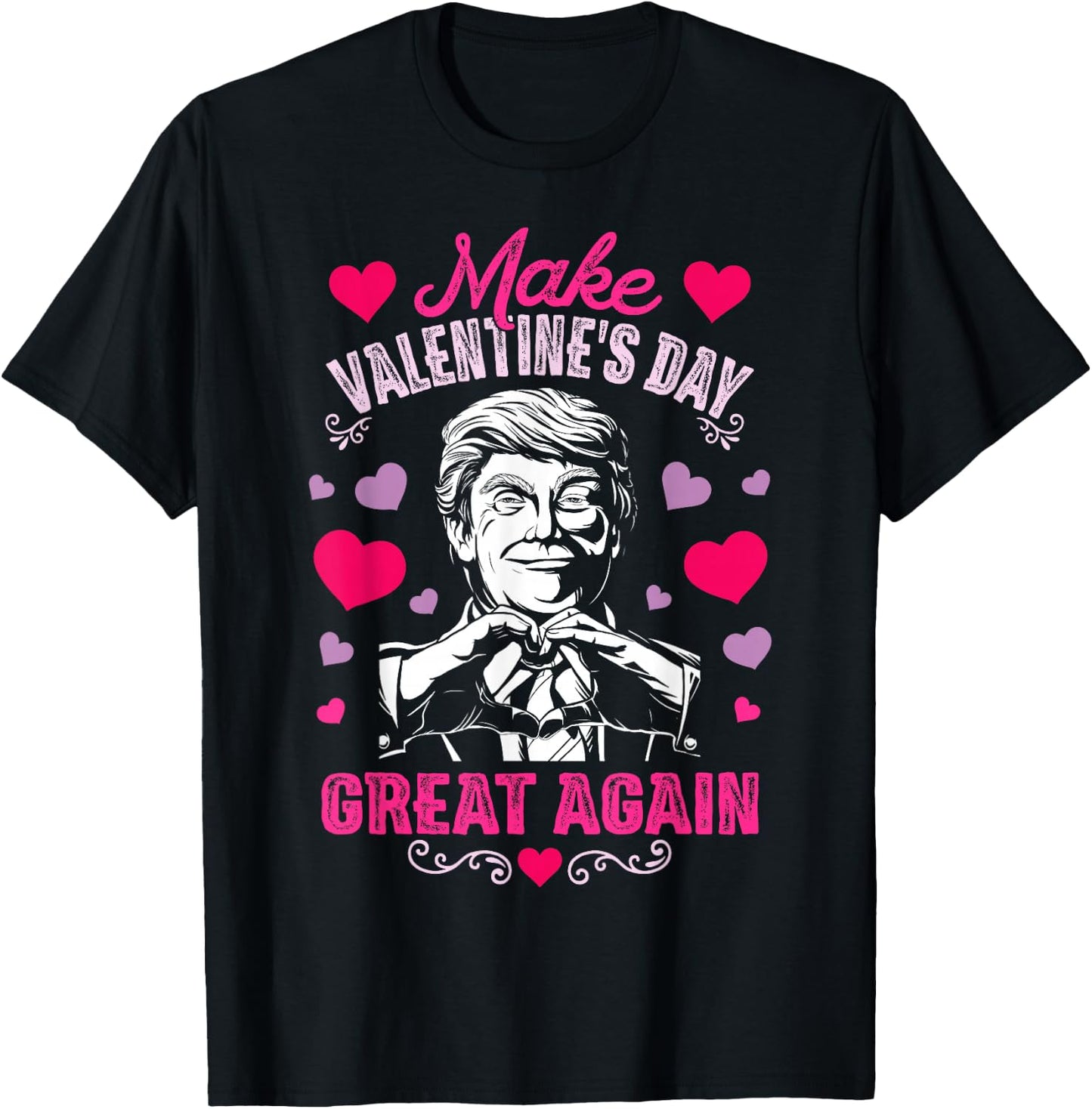 Make Valentines Day Great Again T Shirt Funny Donald Trump T-Shirt - T-Shirt | Black