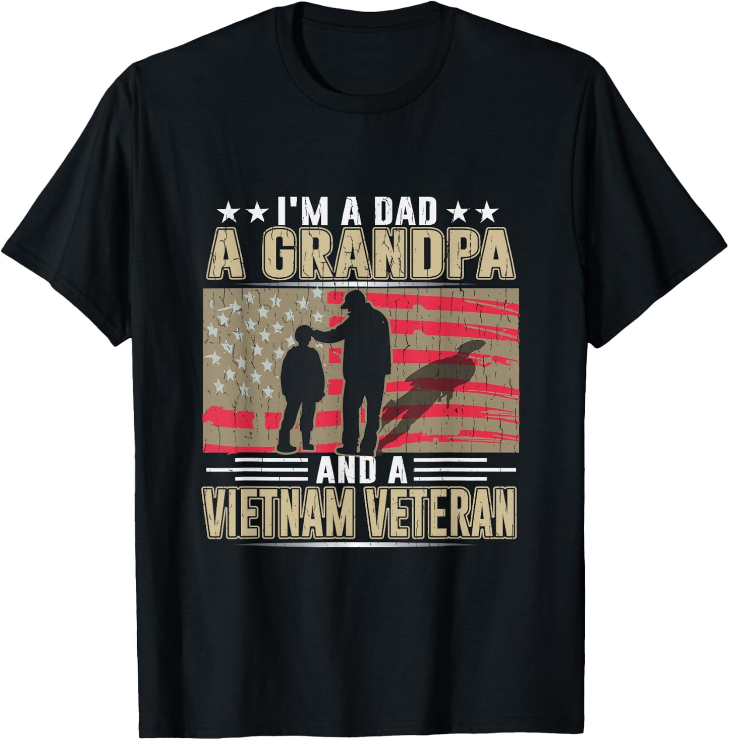I'm A Dad - a Grandpa - and a Vietnam Veteran T-Shirt - T-Shirt | Black