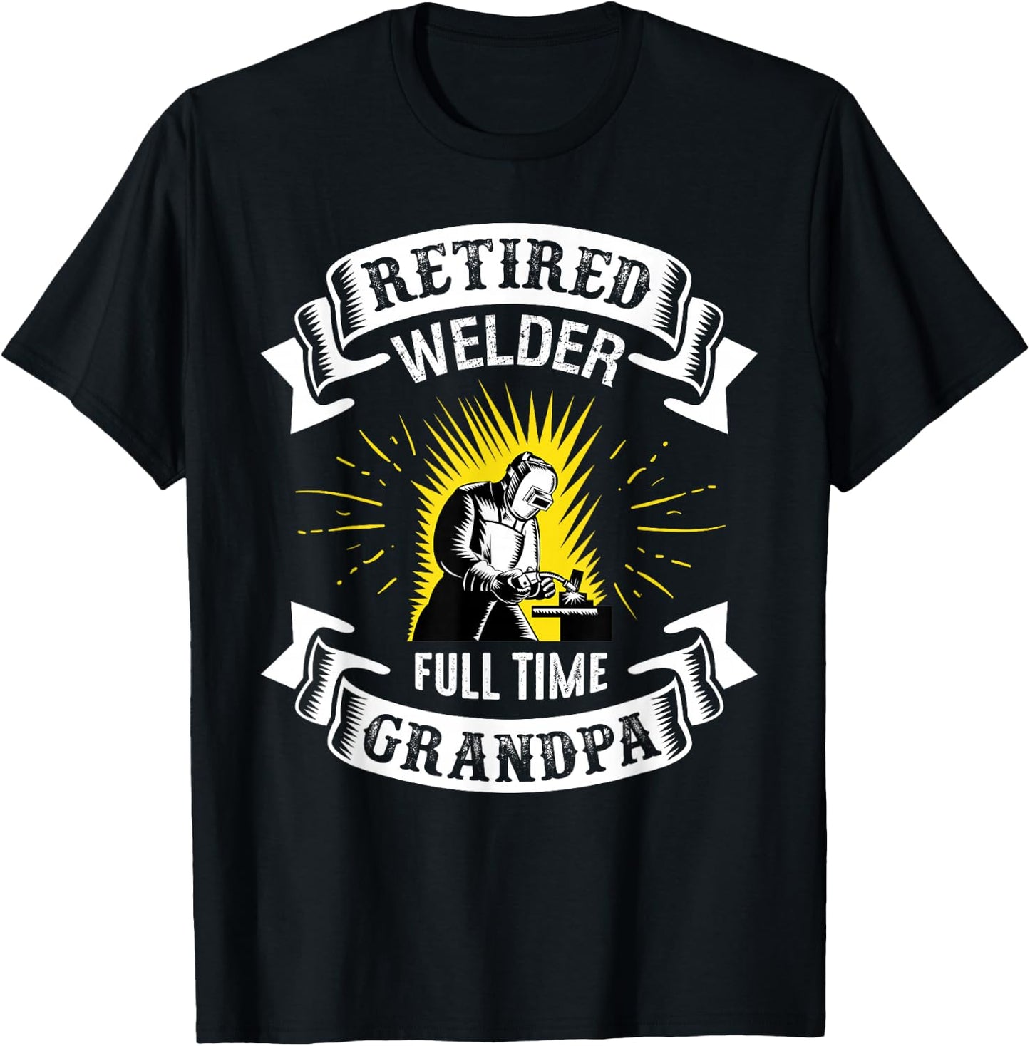 Retired Welder Shirt Funny Retirement 2021 Gifts For Grandpa T-Shirt - T-Shirt | Black