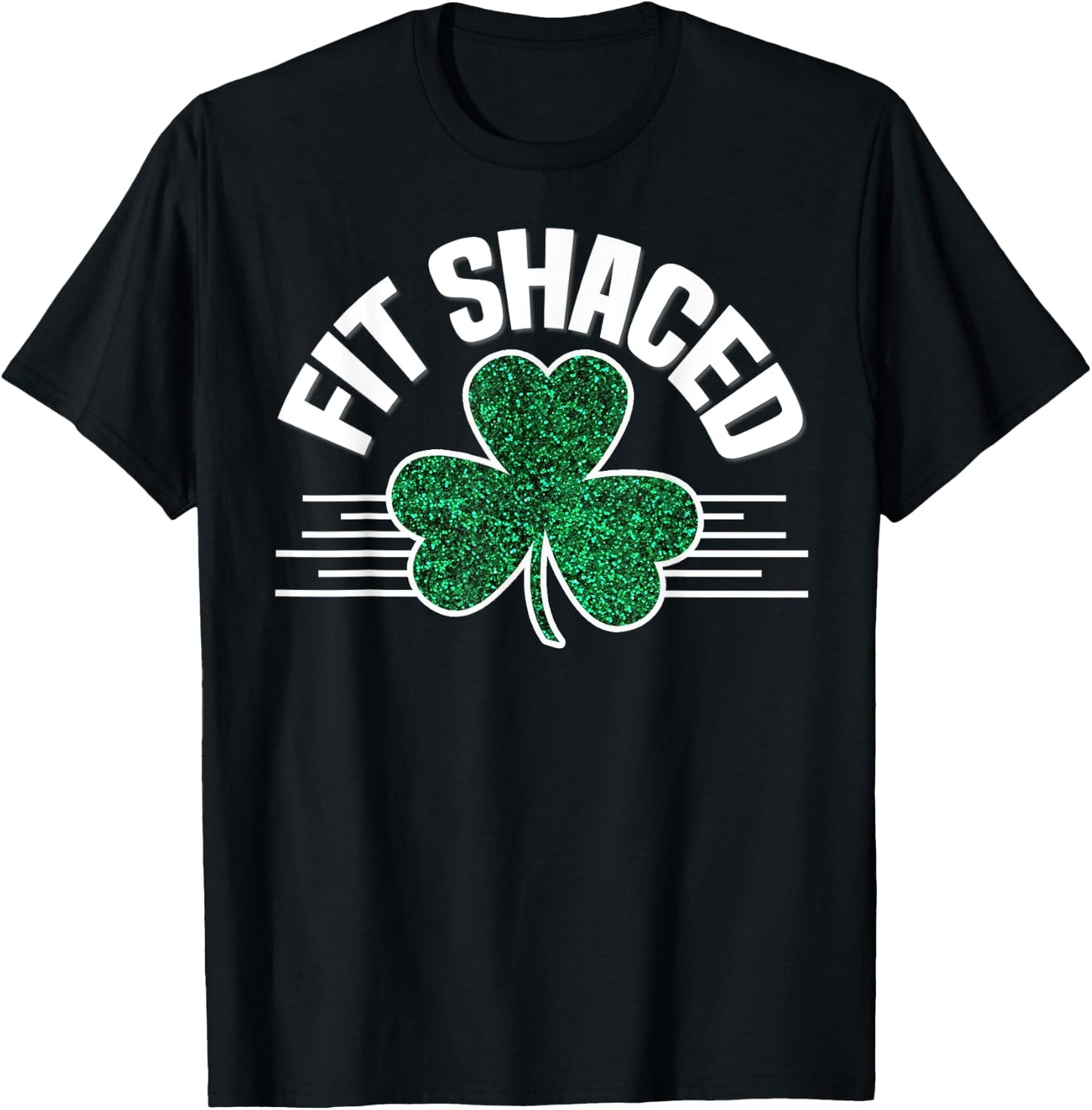 Fit Shaced St Patricks Day Funny Irish Party Drinking Beer T-Shirt - T-Shirt | Black