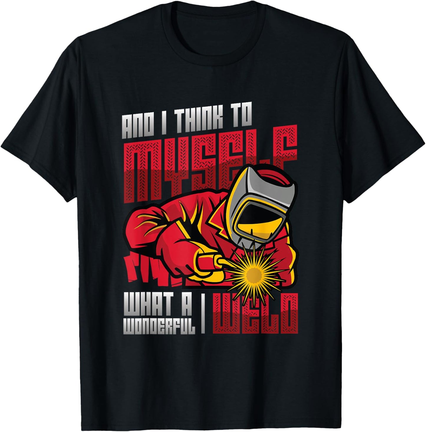 What A Wonderful Weld Welding T-Shirt - T-Shirt | Black
