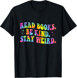 Tie Dye Read Books Be Kind Stay Weird Reading Book Lover T-Shirt - T-Shirt | Black
