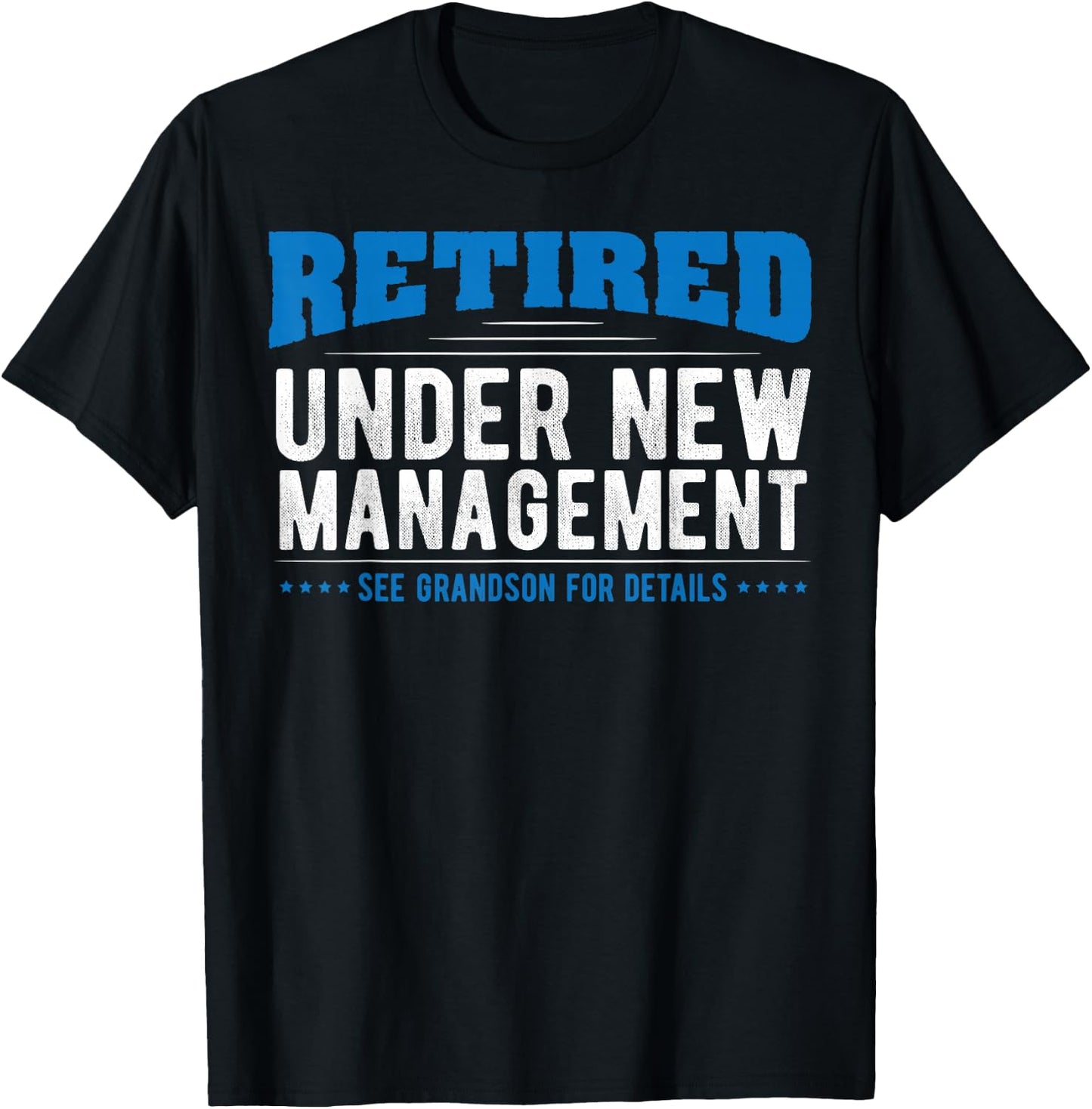 Grandpa Grandson Clothing - Retired Under New Management T-Shirt - T-Shirt | Black
