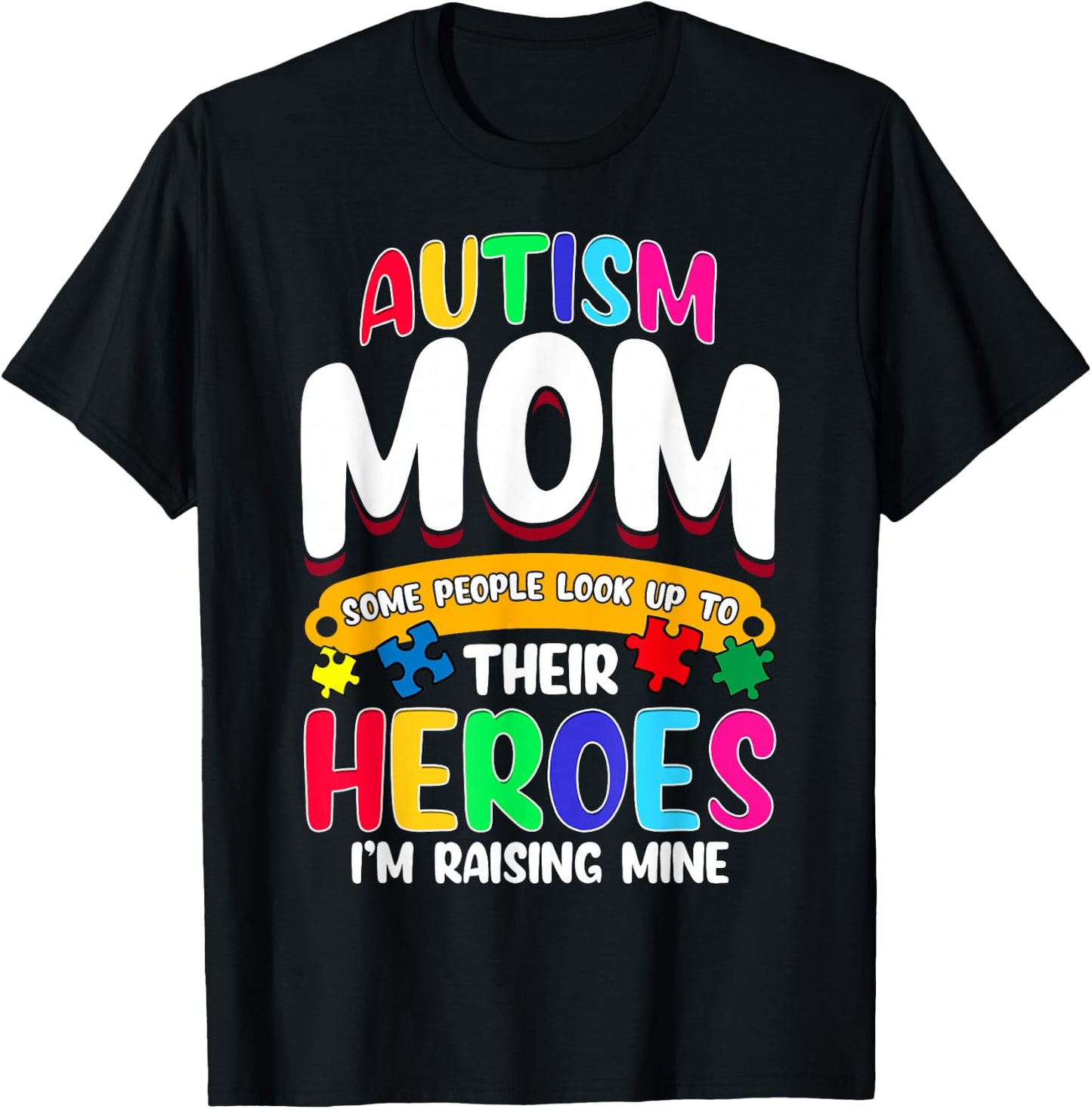 Autism Mom Shirt Some People Look Up To Their Heroes Gift T-Shirt - T-Shirt | Black