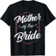Mother Of The Bride Wedding Bachelorette Party Cute Mom T-Shirt - T-Shirt | Black