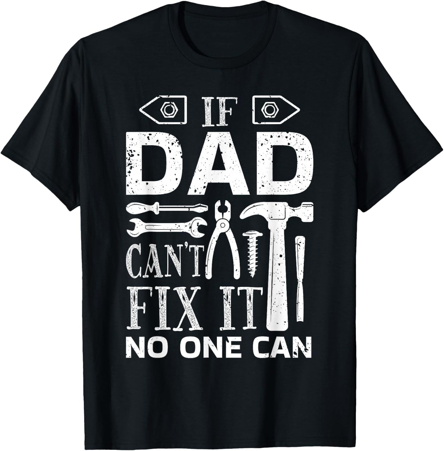 If Dad Can't Fix It No One Can - Father's Day Daddy Birthday T-Shirt - T-Shirt | Black