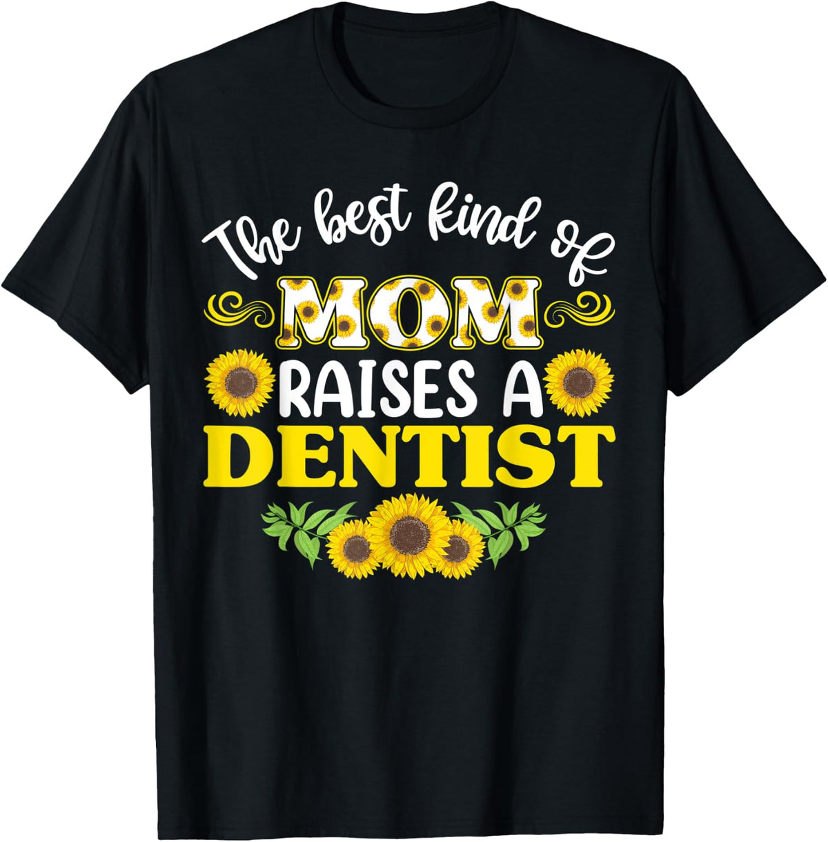 Mothers Day dentist , Mom Of dentist T-Shirt - T-Shirt | Black