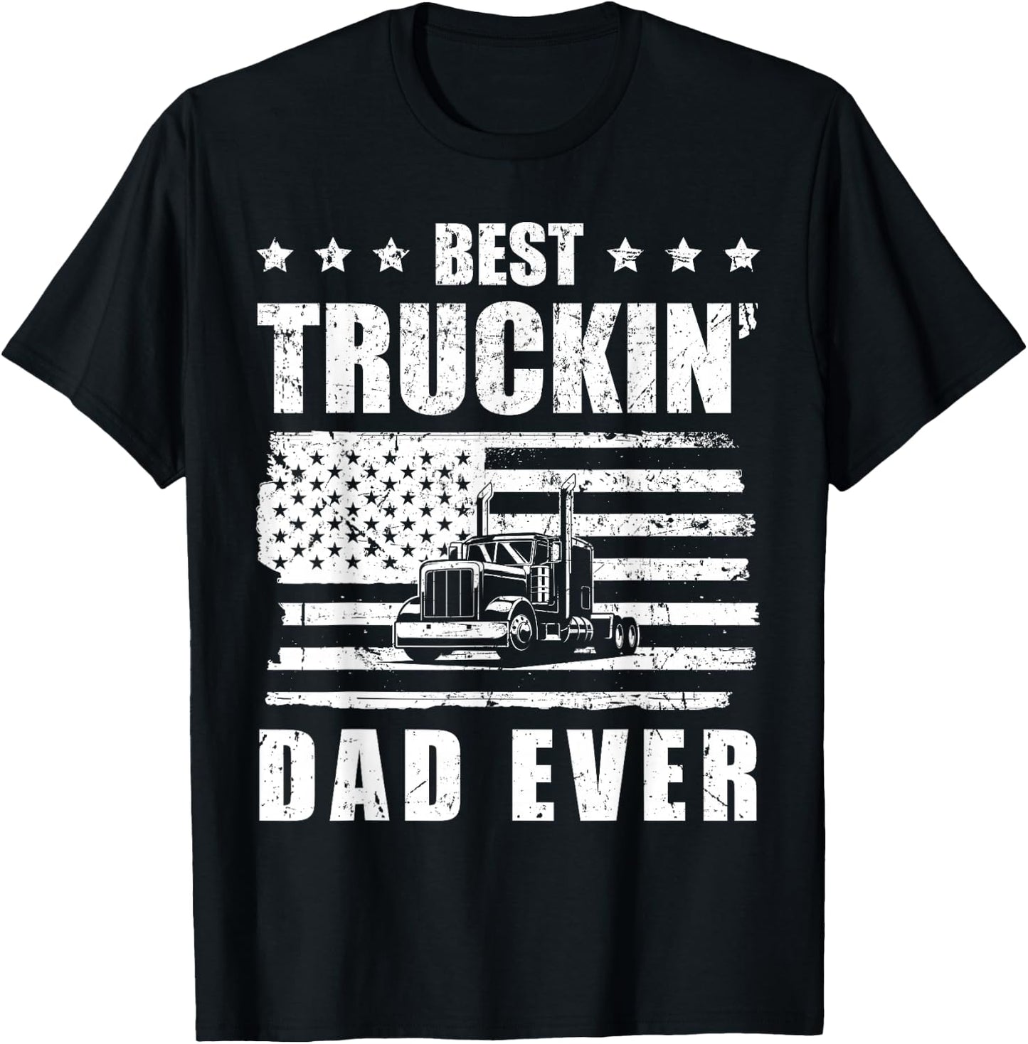 Trucker Best Truckin' Dad ever Driver Gift T-Shirt - T-Shirt | Black