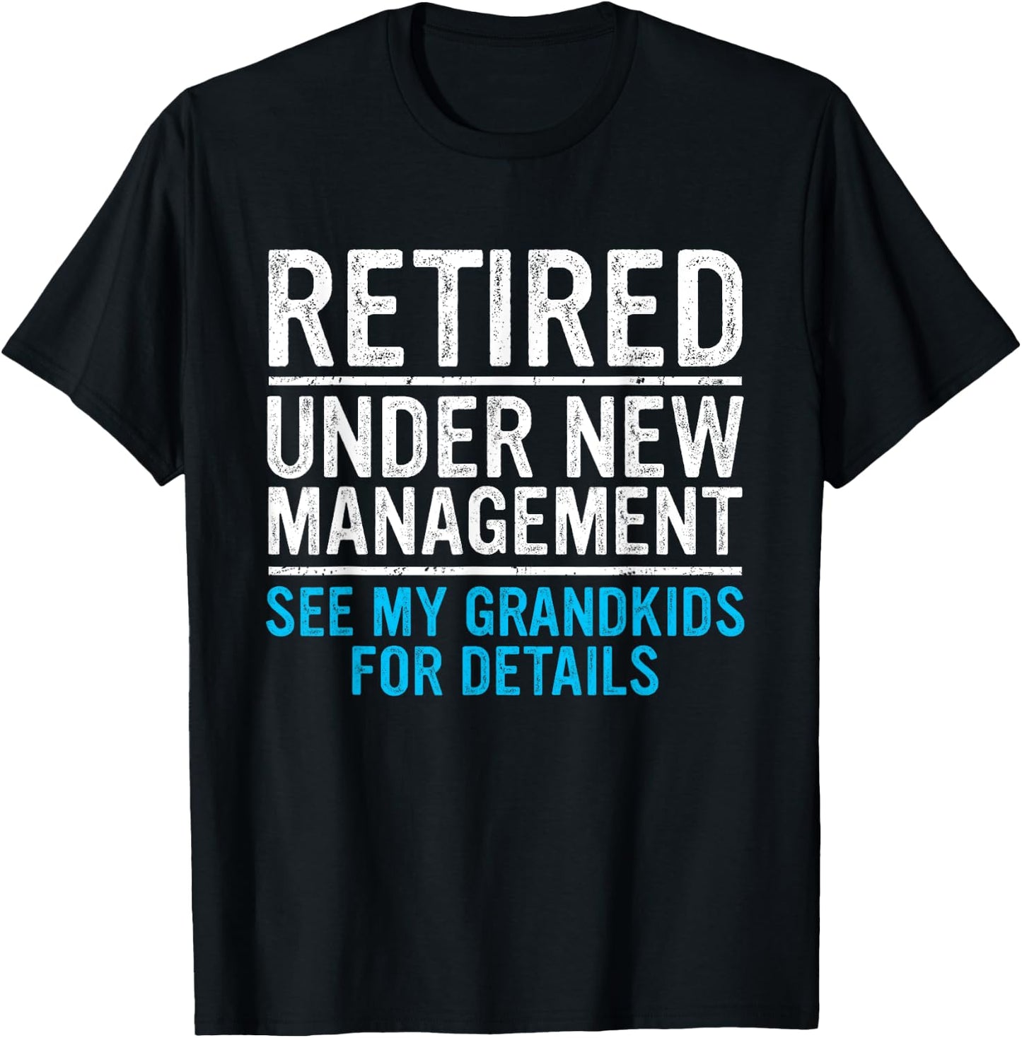 Retired Under New Management Grandkids Grandpa Retirement T-Shirt - T-Shirt | Black