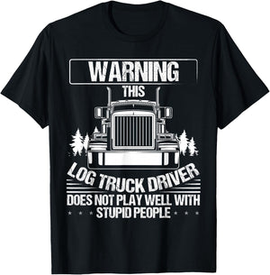 Log Truck Driver Log Trucker Supplies Log Truck Lover T-Shirt - T-Shirt | Black