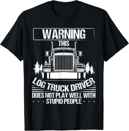 Log Truck Driver Log Trucker Supplies Log Truck Lover T-Shirt - T-Shirt | Black