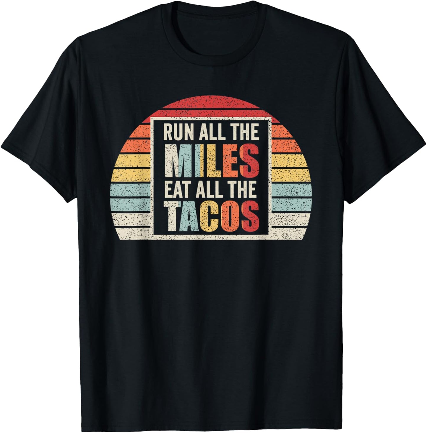 Vintage Retro Run All The Miles Eat All The Tacos Running T-Shirt - T-Shirt | Black
