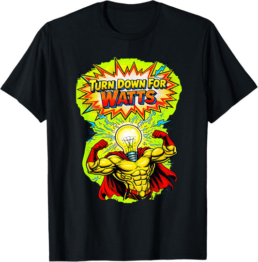 Turn Down for Watts Light Bulb Superhero Comic Book Style T-Shirt - T-Shirt | Black