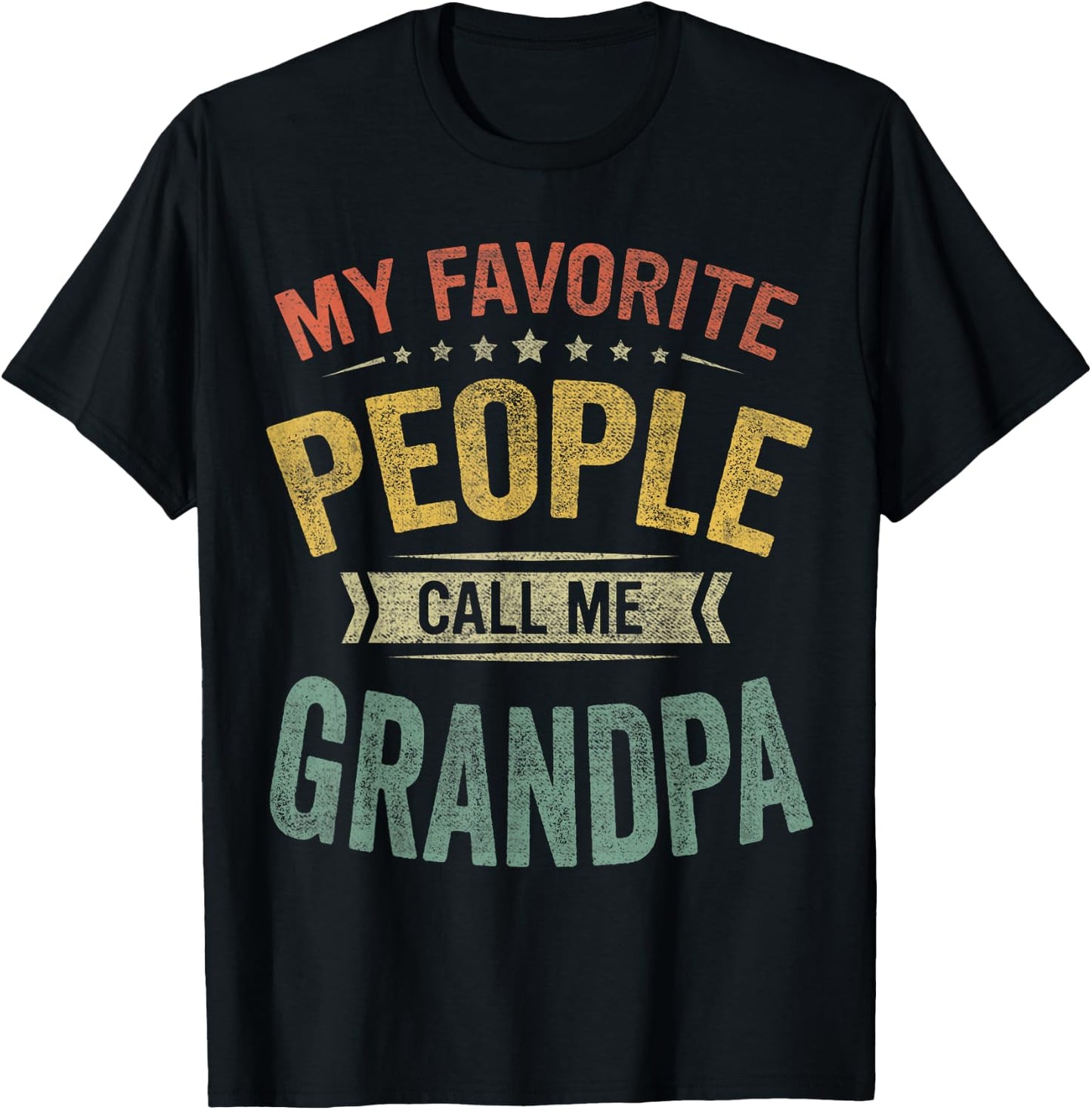 My Favorite People Call Me Grandpa Funny Fathers Day T-Shirt - T-Shirt | Black