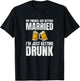 My Friends Are Getting Married I'm Just Getting Drunk T-Shirt - T-Shirt | Black