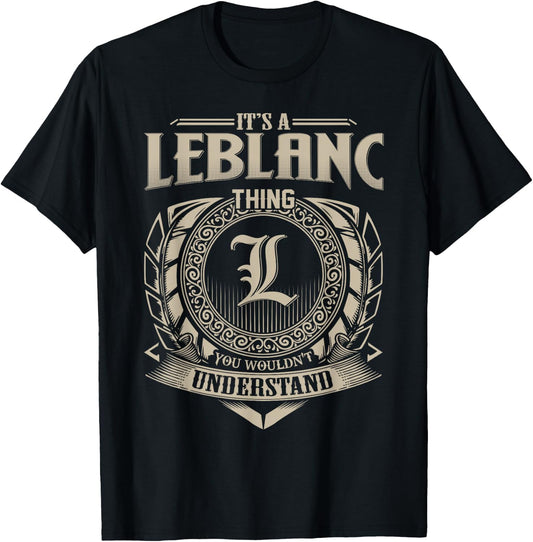 It's A LEBLANC Thing You Wouldn't Understand Name Vintage T-Shirt - T-Shirt | Black
