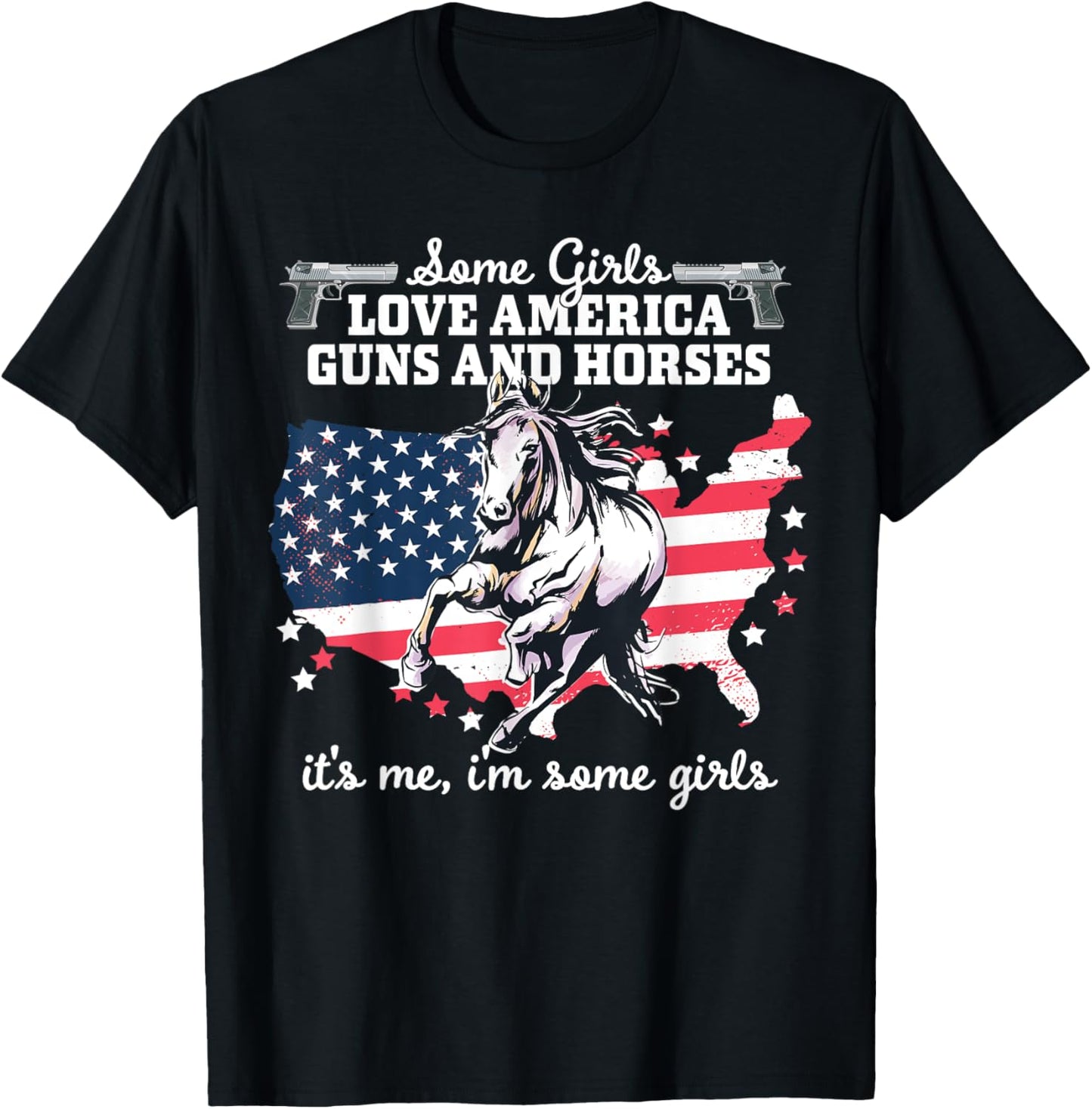 Some Girls Love America, Guns & Horses - Patriotic Women T-Shirt - T-Shirt | Black