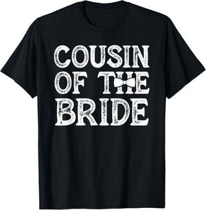 Cousin of The Bride Cousin Best Bride's Cousin T-Shirt - T-Shirt | Black