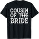 Cousin of The Bride Cousin Best Bride's Cousin T-Shirt - T-Shirt | Black