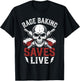 Rage Baking Saves Live Fun Metalhead Stress Baker Hardcore T-Shirt - T-Shirt | Black