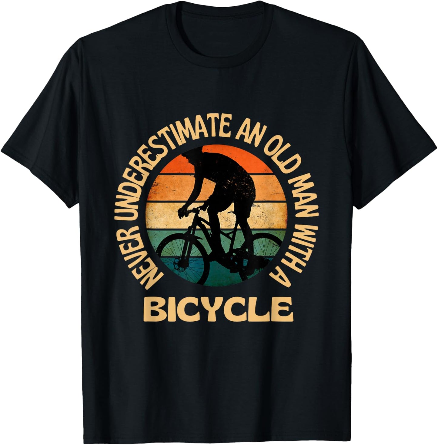 Never Underestimate an Old Man With A Bicycle Cycling T-Shirt - T-Shirt | Black